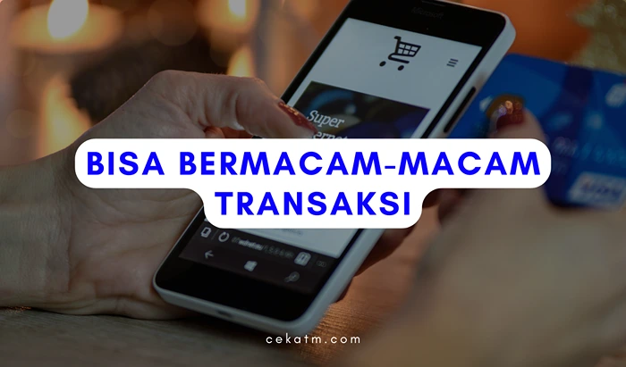 Bisa Bermacam-macam Transaksi