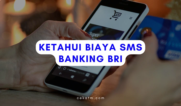 Ketahui Biaya SMS Banking BRI