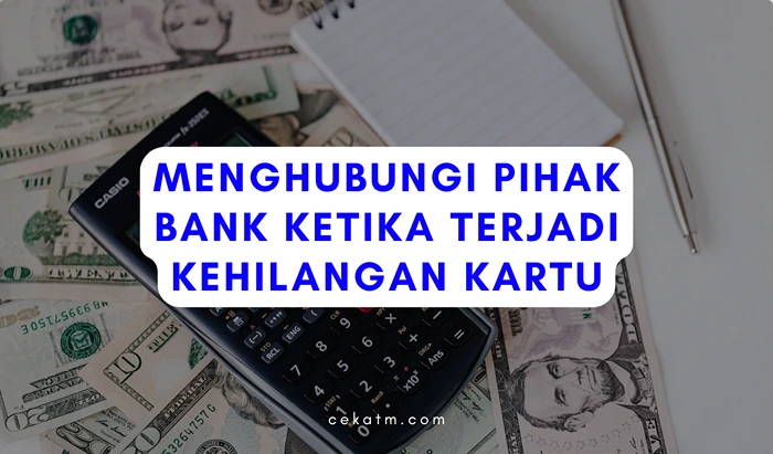 Menghubungi Pihak Bank Ketika Terjadi Kehilangan Kartu