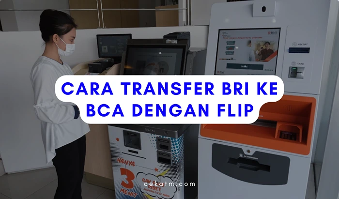 Cara Transfer BRI ke BCA dengan Flip