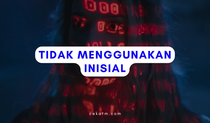 Tidak Menggunakan Inisial