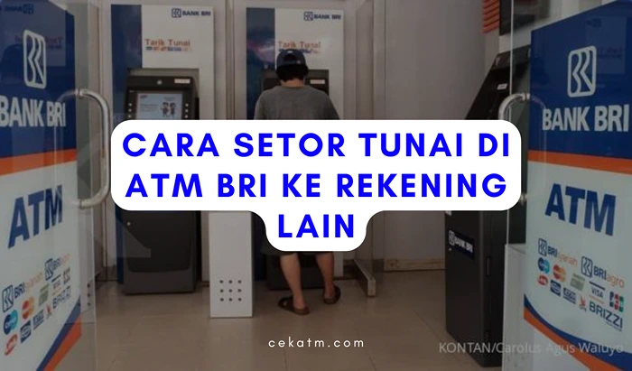 Cara Setor Tunai Di ATM Bri Ke Rekening Lain