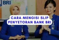 Cara Mengisi Slip Penyetoran Bank BRI