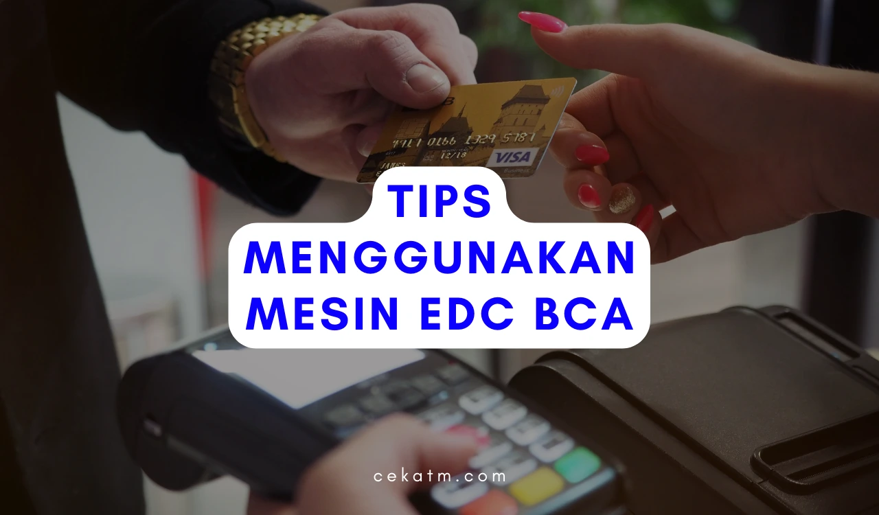 Tips Penggunaan Mesin EDC BCA