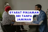 Syarat Pinjaman BRI Tanpa Jaminan