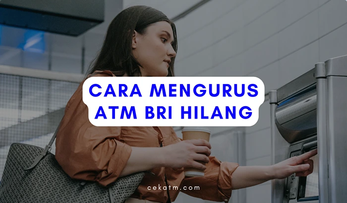 Cara Mengurus ATM BRI Hilang