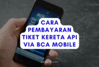 Cara Pembayaran Tiket Kereta Api Via BCA Mobile