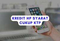 Kredit Hp Syarat Cukup Ktp