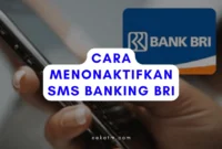 Cara Menonaktifkan SMS Banking BRI