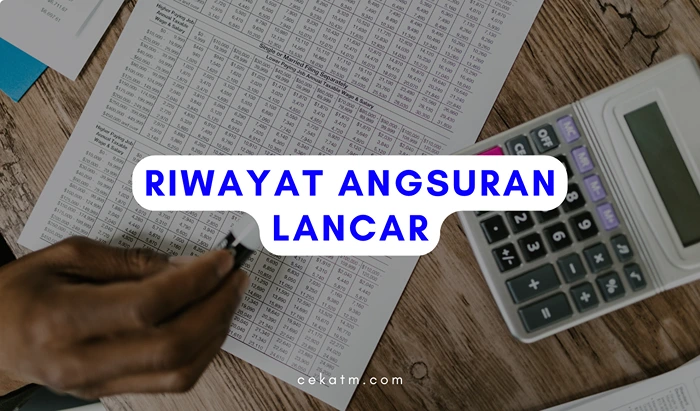 Riwayat Angsuran Lancar