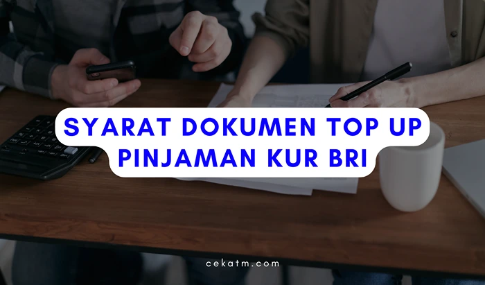 Syarat Dokumen Top Up Pinjaman KUR BRI